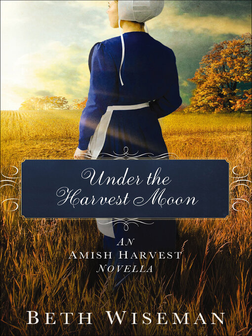 Title details for Under the Harvest Moon by Beth Wiseman - Wait list
